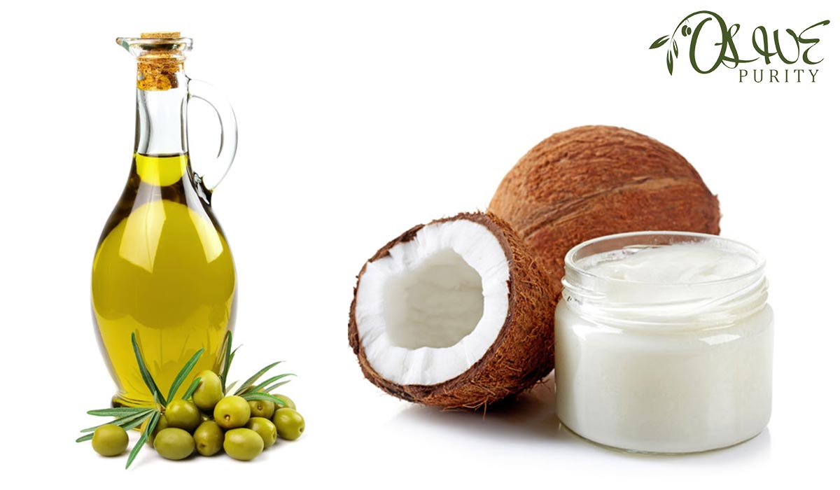  Olive Oil or Coconut Oil